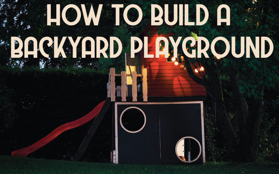 Build a Backyard Playground