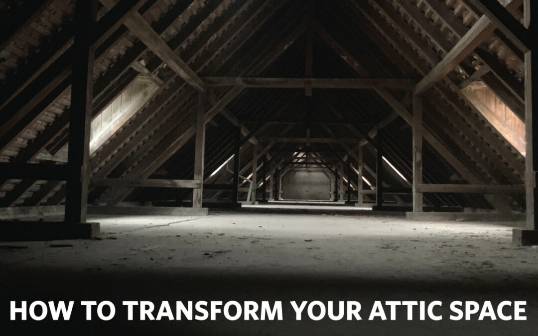 Transform Your Attic Space